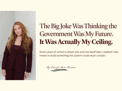 The Big Joke Was Thinking the Government Was My Future. It Was Actually My Ceiling.